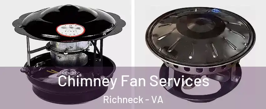 Chimney Fan Services Richneck - VA