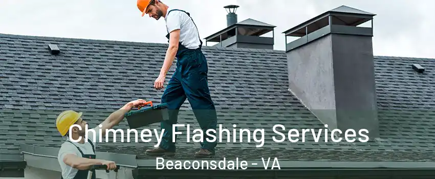 Chimney Flashing Services Beaconsdale - VA