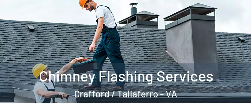 Chimney Flashing Services Crafford / Taliaferro - VA