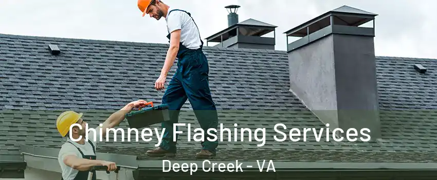 Chimney Flashing Services Deep Creek - VA