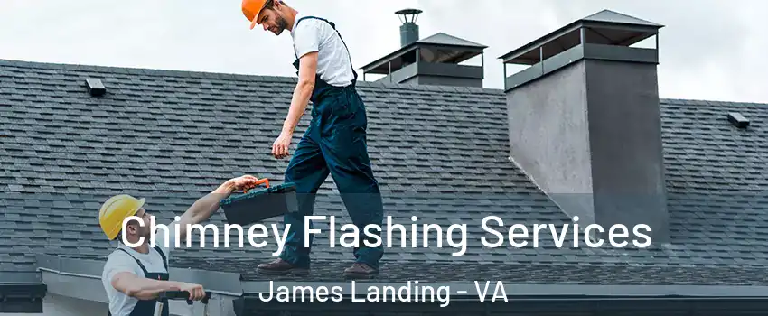Chimney Flashing Services James Landing - VA
