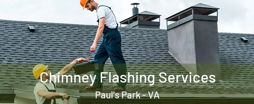 Chimney Flashing Services Paul's Park - VA