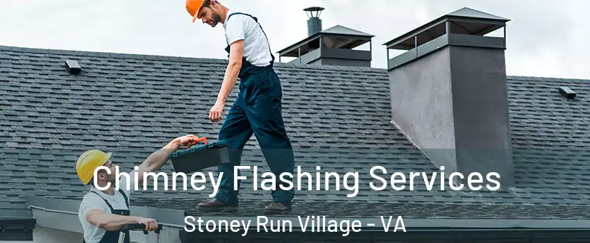 Chimney Flashing Services Stoney Run Village - VA