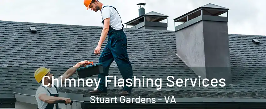 Chimney Flashing Services Stuart Gardens - VA