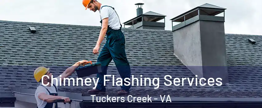 Chimney Flashing Services Tuckers Creek - VA