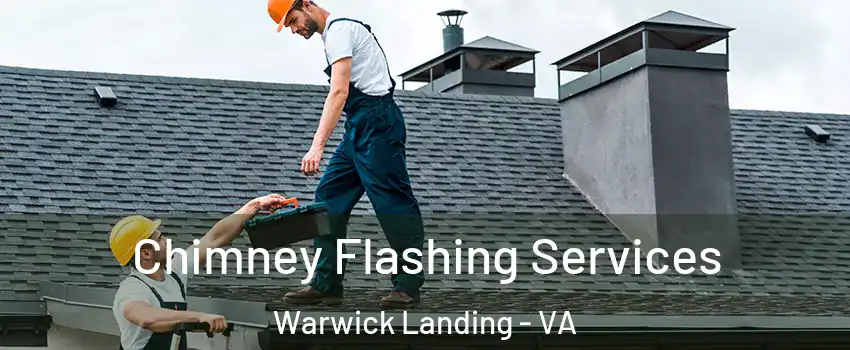 Chimney Flashing Services Warwick Landing - VA