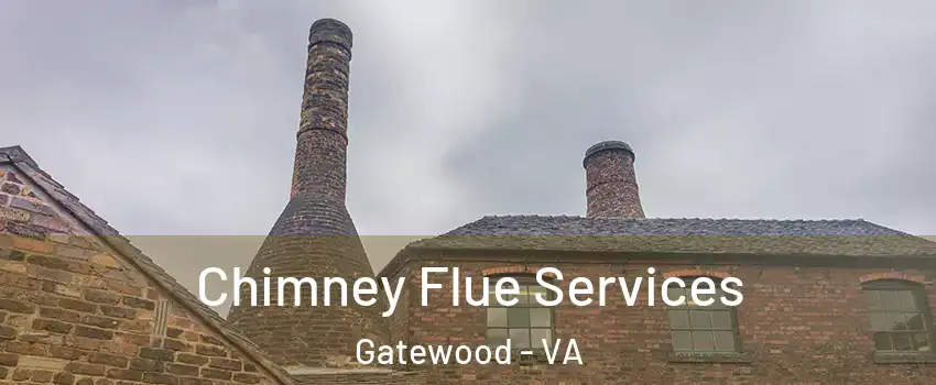 Chimney Flue Services Gatewood - VA
