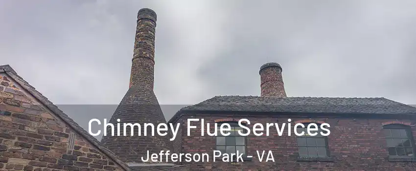 Chimney Flue Services Jefferson Park - VA