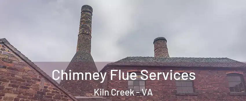 Chimney Flue Services Kiln Creek - VA