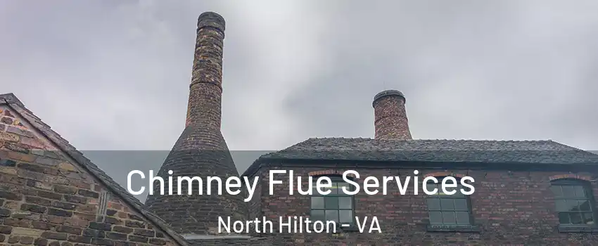 Chimney Flue Services North Hilton - VA