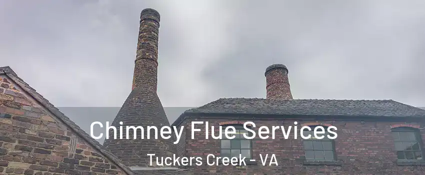 Chimney Flue Services Tuckers Creek - VA