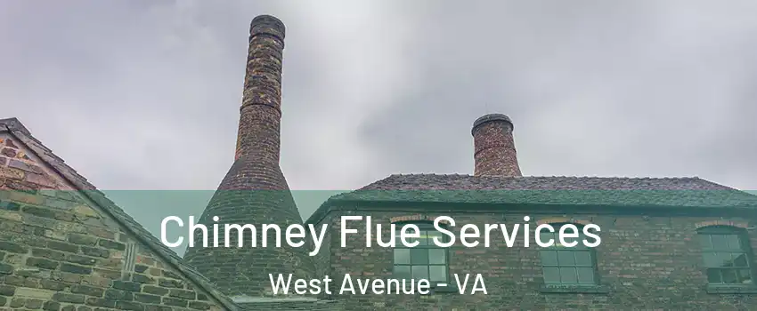 Chimney Flue Services West Avenue - VA