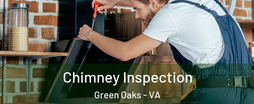 Chimney Inspection Green Oaks - VA