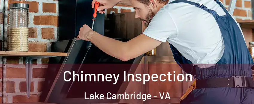 Chimney Inspection Lake Cambridge - VA