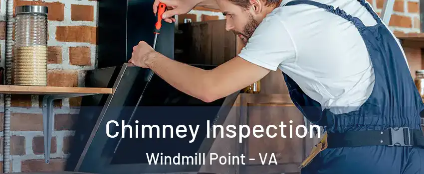 Chimney Inspection Windmill Point - VA