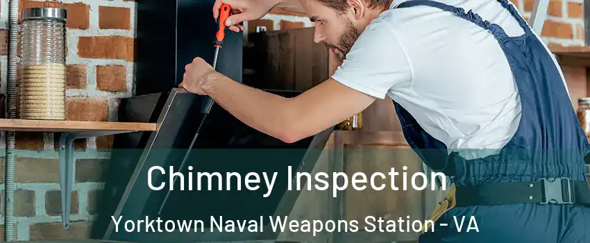 Chimney Inspection Yorktown Naval Weapons Station - VA