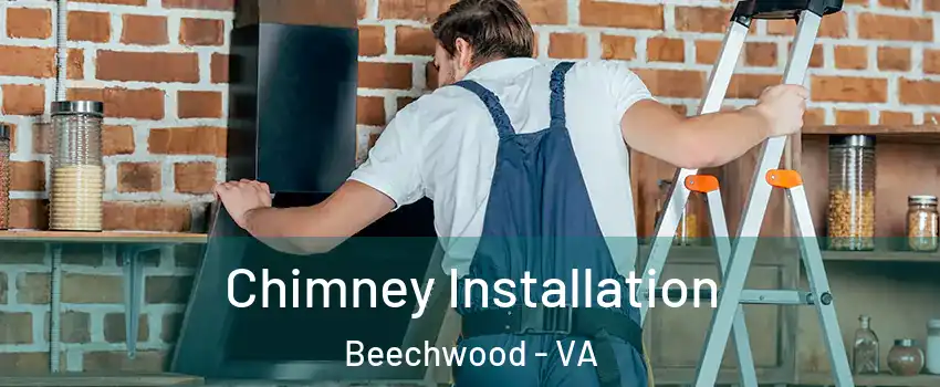 Chimney Installation Beechwood - VA