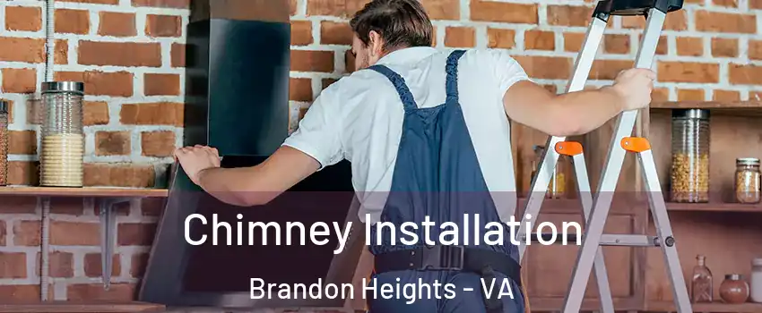 Chimney Installation Brandon Heights - VA