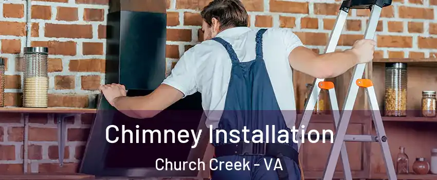 Chimney Installation Church Creek - VA