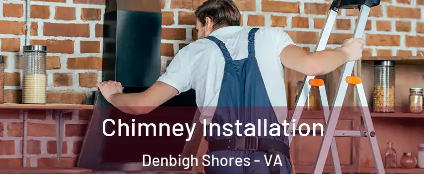 Chimney Installation Denbigh Shores - VA