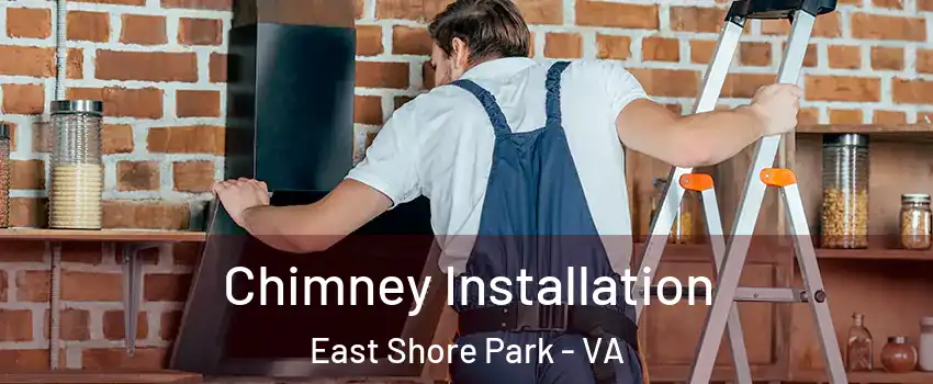 Chimney Installation East Shore Park - VA