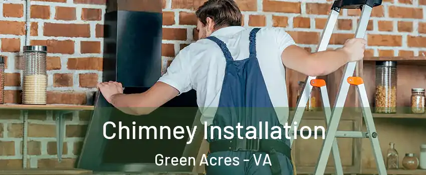 Chimney Installation Green Acres - VA
