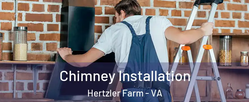 Chimney Installation Hertzler Farm - VA