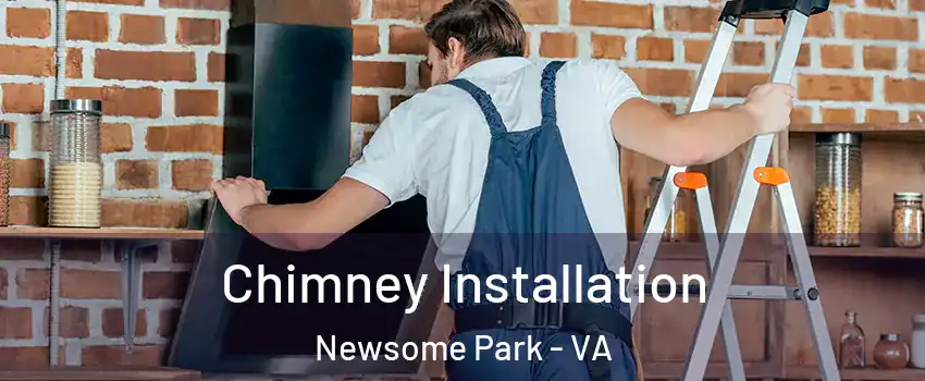 Chimney Installation Newsome Park - VA