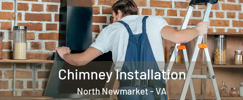 Chimney Installation North Newmarket - VA