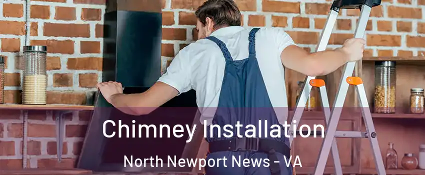 Chimney Installation North Newport News - VA