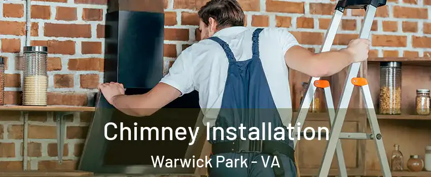 Chimney Installation Warwick Park - VA