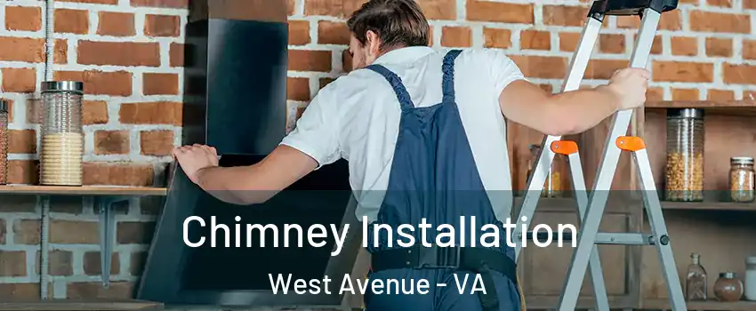 Chimney Installation West Avenue - VA