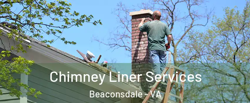 Chimney Liner Services Beaconsdale - VA