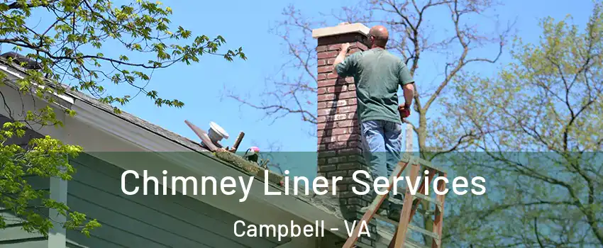 Chimney Liner Services Campbell - VA