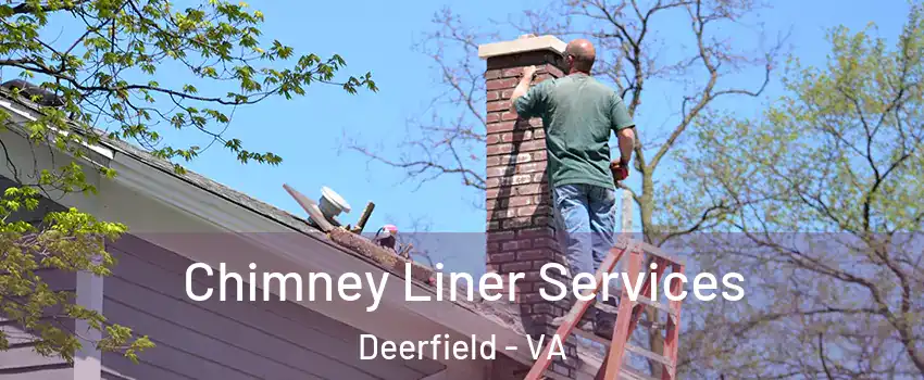 Chimney Liner Services Deerfield - VA