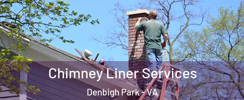 Chimney Liner Services Denbigh Park - VA