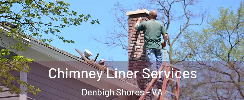 Chimney Liner Services Denbigh Shores - VA