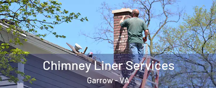 Chimney Liner Services Garrow - VA
