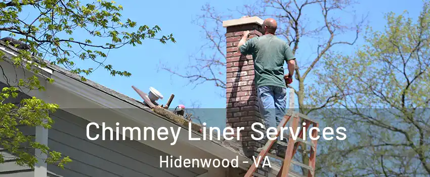 Chimney Liner Services Hidenwood - VA