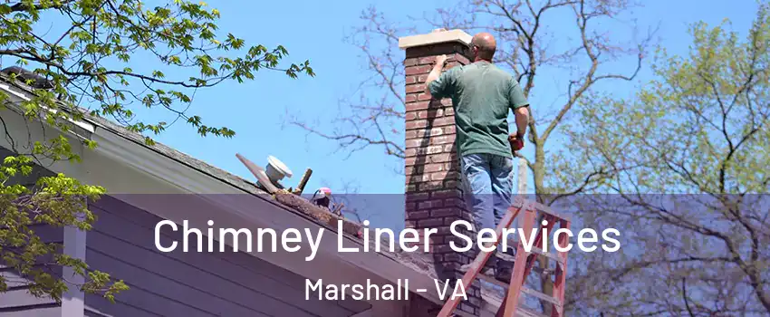 Chimney Liner Services Marshall - VA