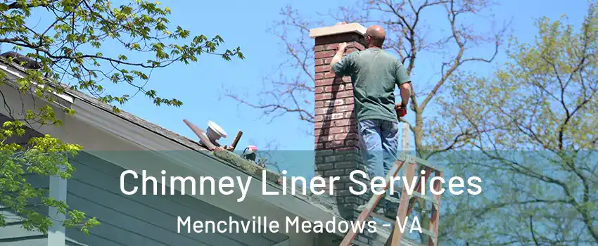 Chimney Liner Services Menchville Meadows - VA