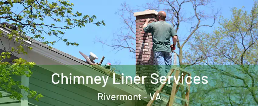 Chimney Liner Services Rivermont - VA