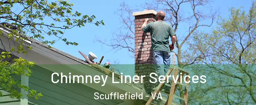 Chimney Liner Services Scufflefield - VA