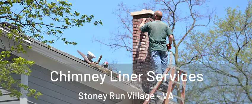Chimney Liner Services Stoney Run Village - VA
