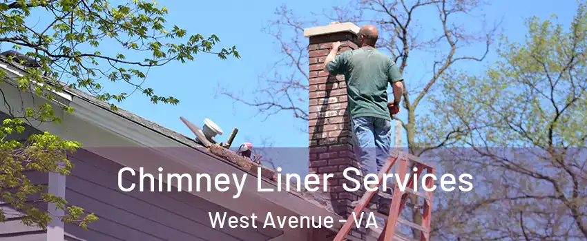 Chimney Liner Services West Avenue - VA