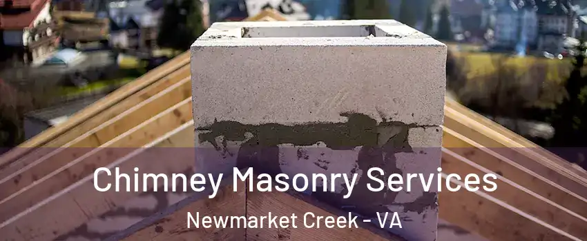 Chimney Masonry Services Newmarket Creek - VA