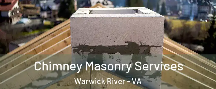 Chimney Masonry Services Warwick River - VA