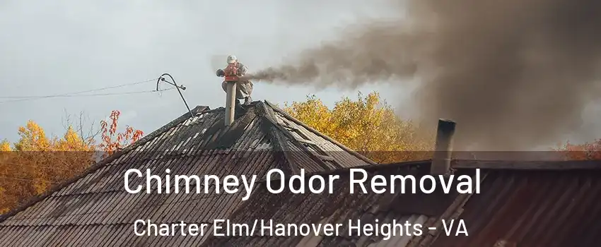 Chimney Odor Removal Charter Elm/Hanover Heights - VA