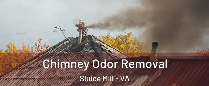 Chimney Odor Removal Sluice Mill - VA