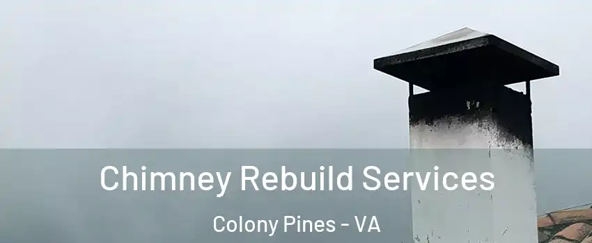Chimney Rebuild Services Colony Pines - VA